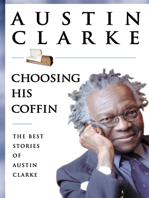 Title details for Choosing His Coffin by Austin Clarke - Available